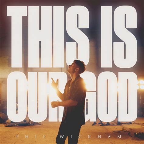 phil wickham this is our god.